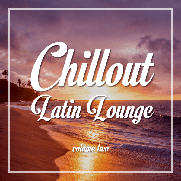 Coverbild Chillout Latin Lounge Vol.2